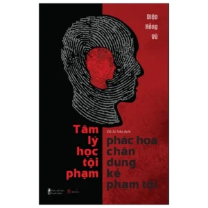 Tâm Lý Học Tội Phạm - Phác Họa Chân Dung Kẻ Phạm Tội